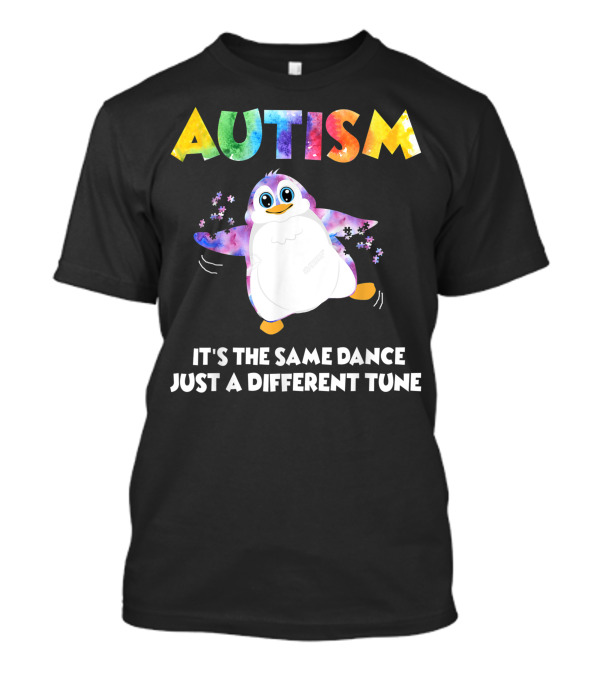 Autism Awareness Colorful Penguin It's The Same Dance Just A Different Tune T-Shirt