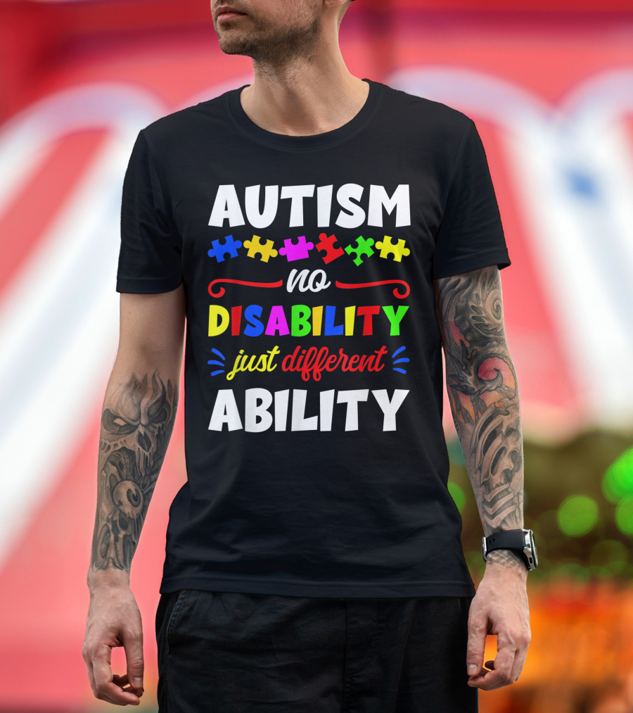 Autism No Disability Just Different Ability Puzzle Pieces T-Shirt