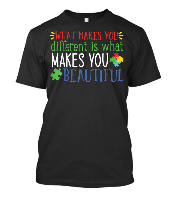 What Makes You Different Is What Makes You Beautiful Autism Puzzle Pieces T-Shirt