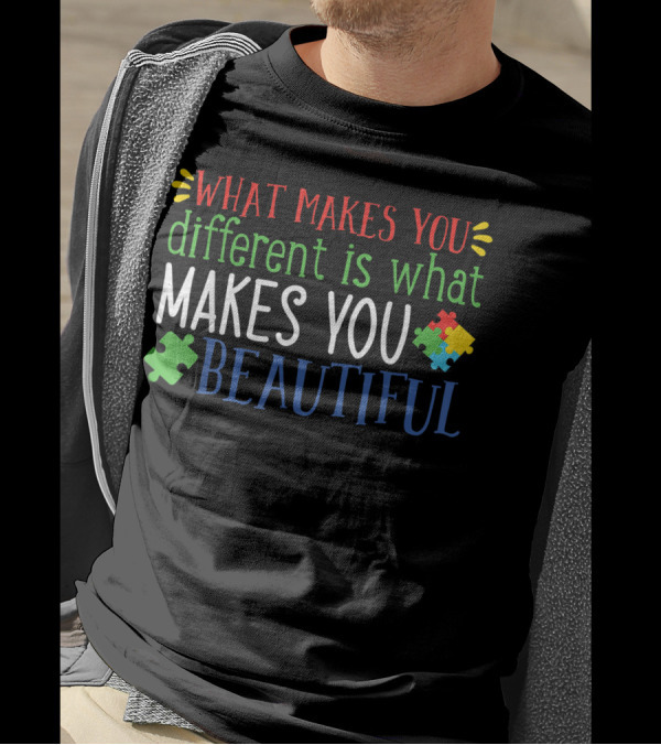 What Makes You Different Is What Makes You Beautiful Autism Puzzle Pieces T-Shirt