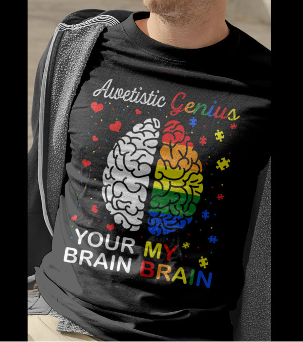 Awetistic Genius Your Brain My Brain Autism Awareness Rainbow Puzzle Hearts T-Shirt