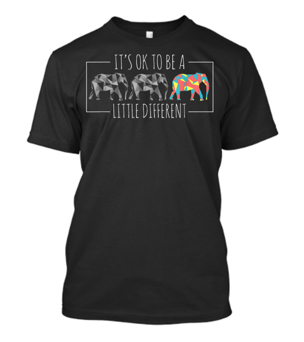 It's OK To Be A Little Different Geometric Elephants T-Shirt