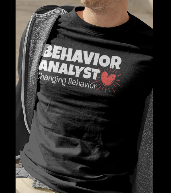 Behavior Analyst Changing Behavior Heart T-Shirt