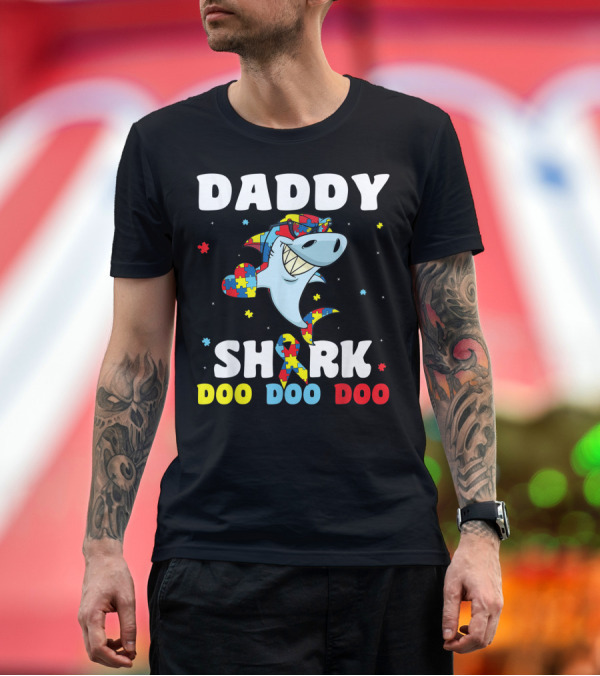 Premium T-Shirt: Daddy Shark Autism Awareness Doo Doo Doo T-Shirt Daddy Shark Autism Awareness Doo Doo Doo T-Shirt