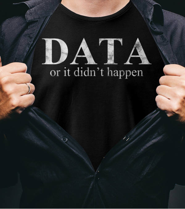 Data Or It Didn't Happen Behavior Analyst ABA Therapist BCBA T-Shirt
