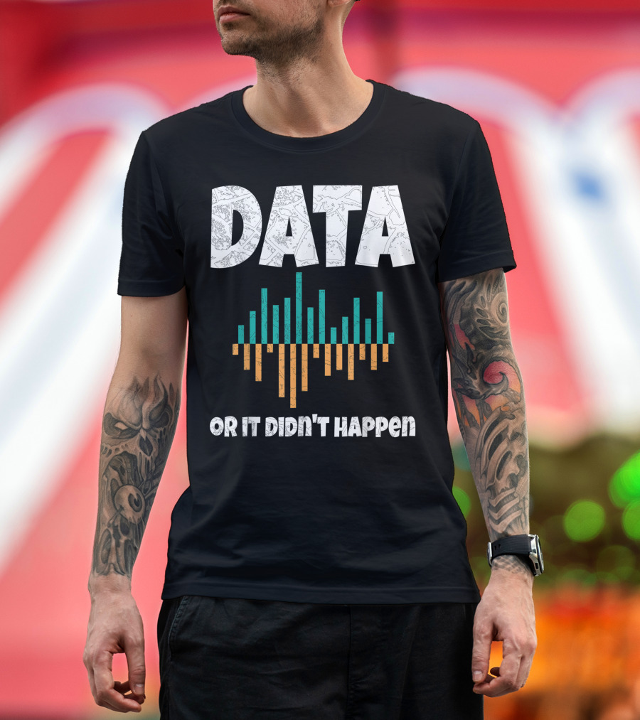 Data Or It Didn't Happen BCBA Behavior Analyst T-Shirt