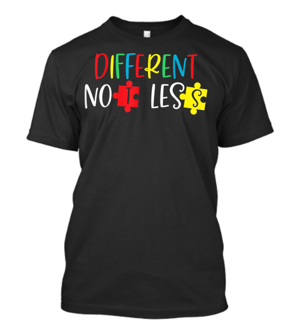 Different Not Less Autism Awareness Puzzle Multicolor Letters With Red And Yellow Puzzle Pieces T-Shirt