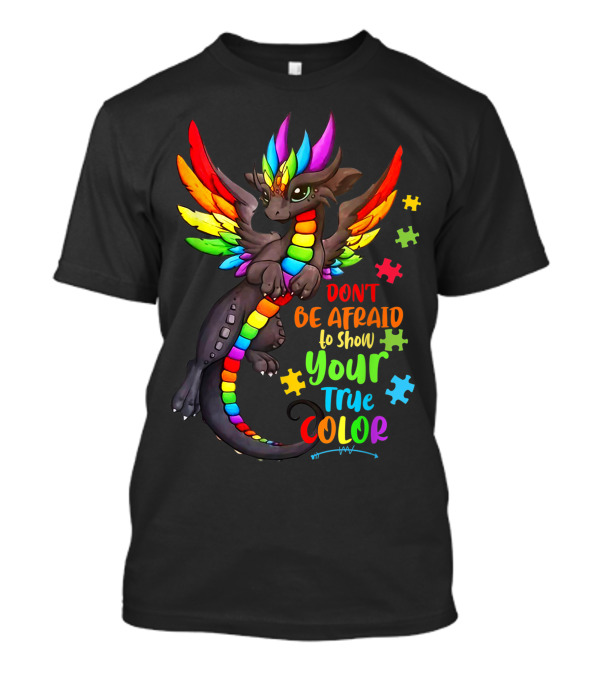 Don't Be Afraid To Show Your True Color Autism Awareness With Rainbow Dragon And Puzzle Pieces T-Shirt