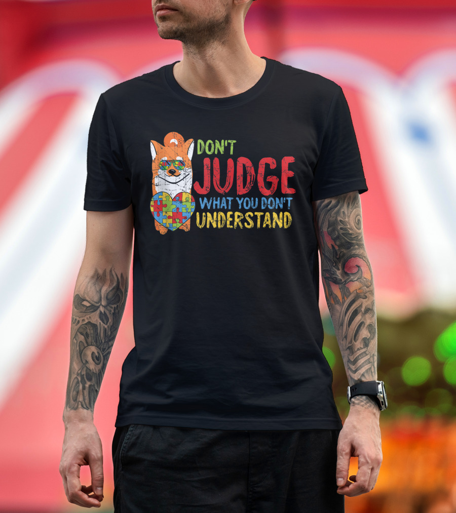Don't Judge What You Don't Understand Autism Awareness Puzzle Heart Corgi Sunglasses T-Shirt