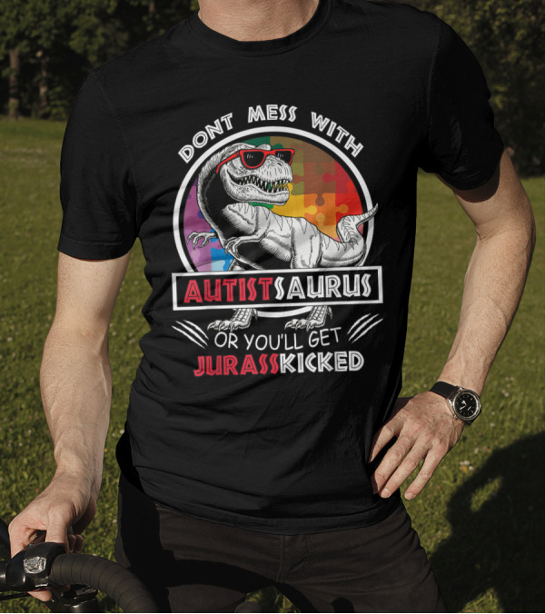 Dont Mess With Autistsaurus Or You'll Get Jurasskicked Dinosaur Puzzle T-Shirt