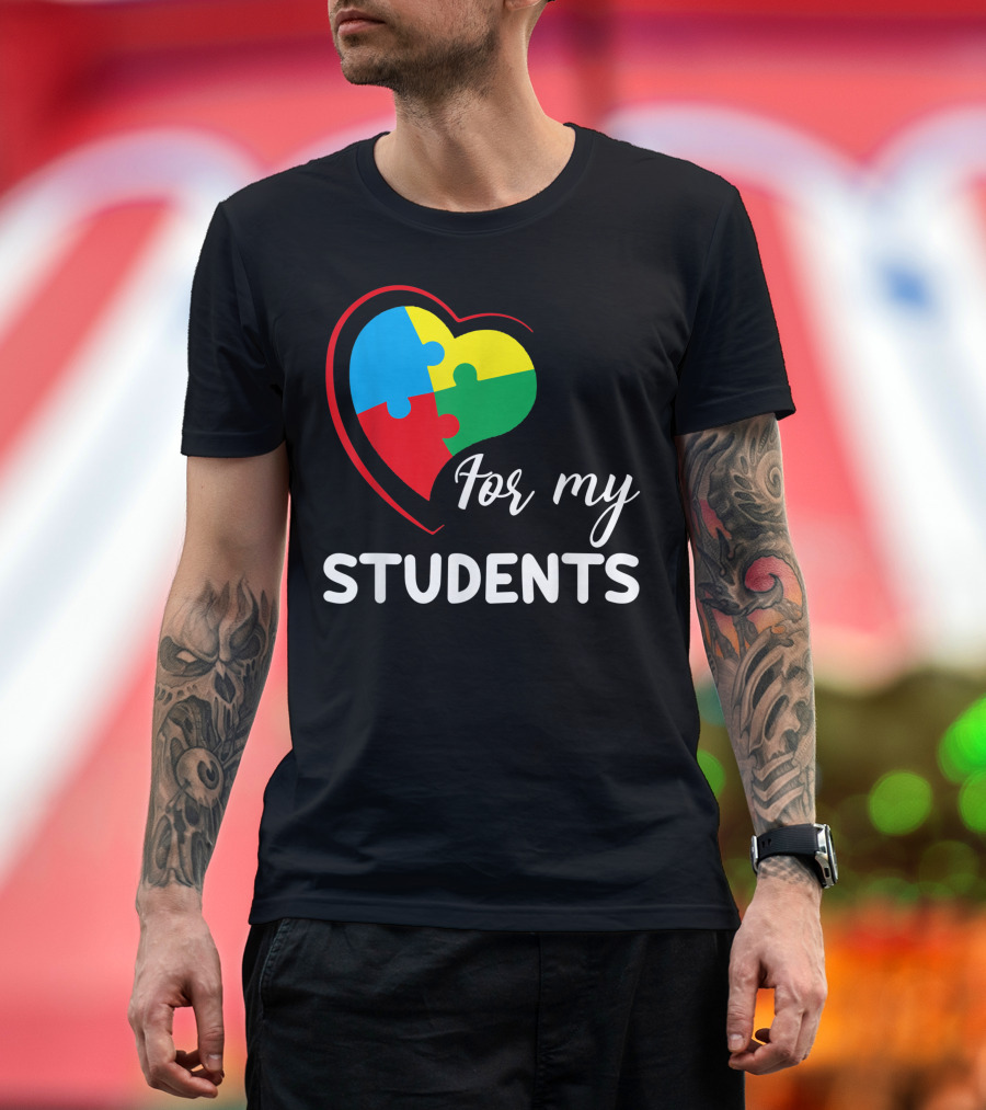 For My Students Autism Awareness Heart Puzzle T-Shirt