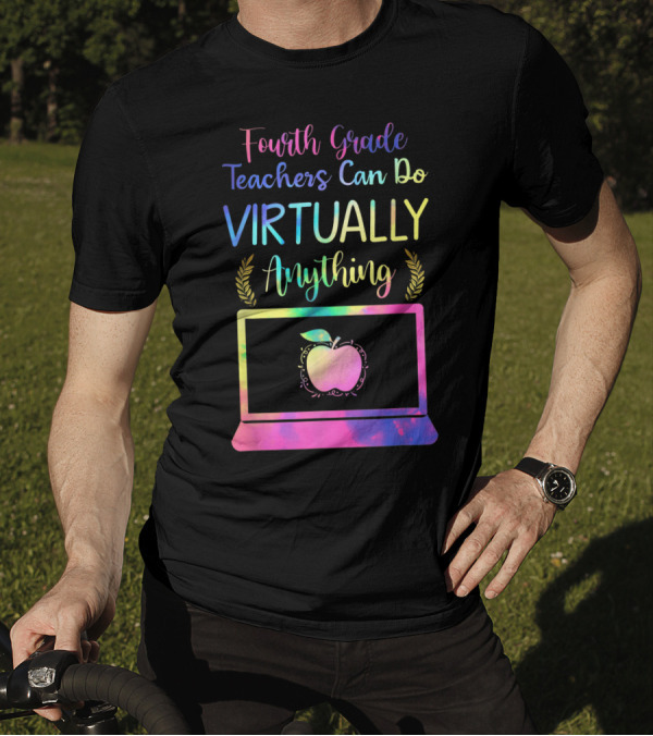 Fourth Grade Teachers Can Do Virtually Anything With Tech And Online Tools T-Shirt