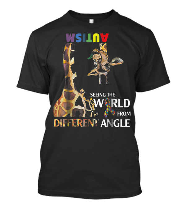 Autism Seeing The World From Different Angle Giraffe T-Shirt