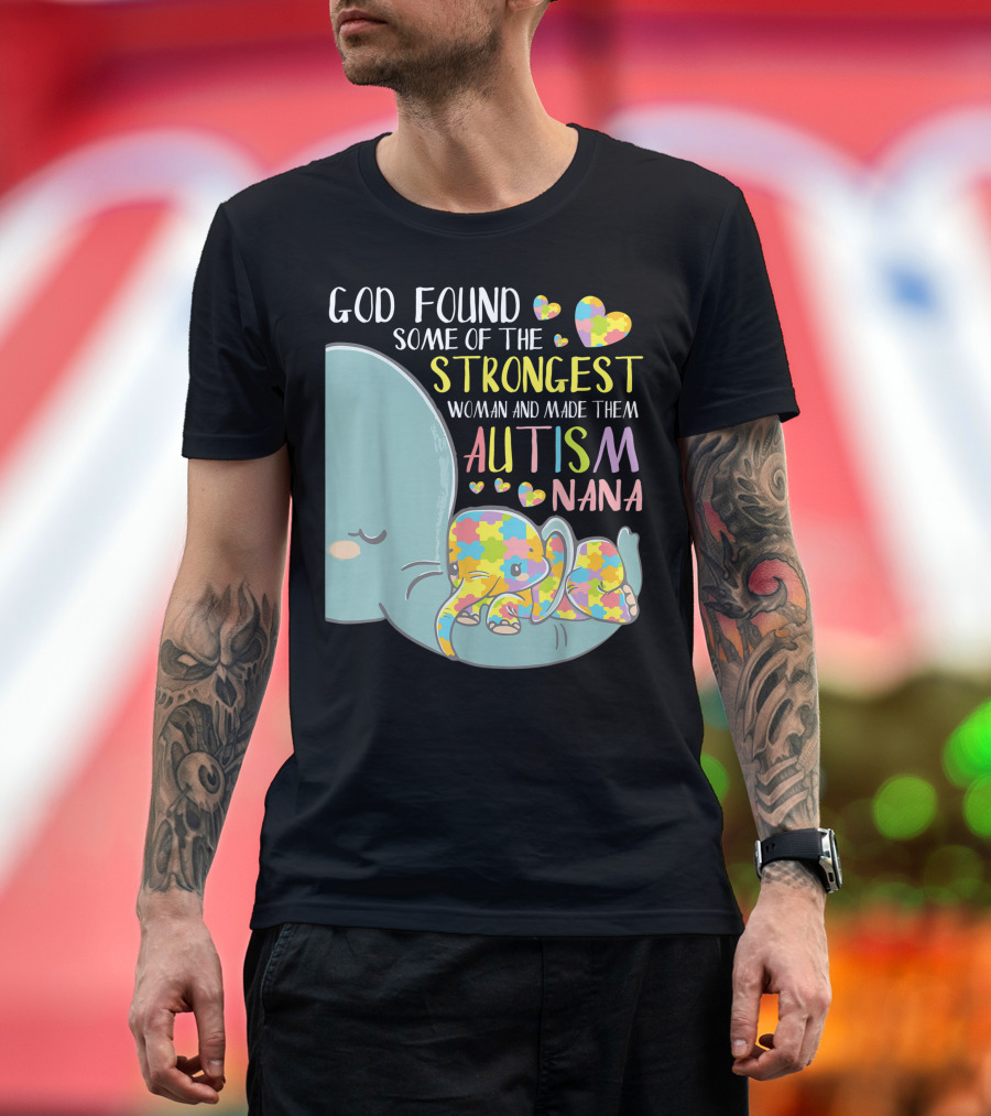 God Found Some of the Strongest Woman and Made Them Autism Nana Elephant Puzzle Hearts T-Shirt