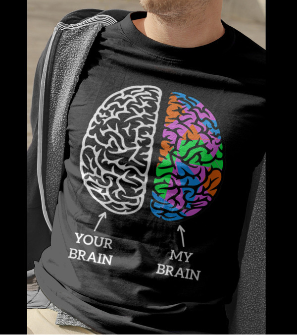 Your Brain My Brain Great Autism Dyslexia ADHD ASD Neurodiversity Brain T-Shirt