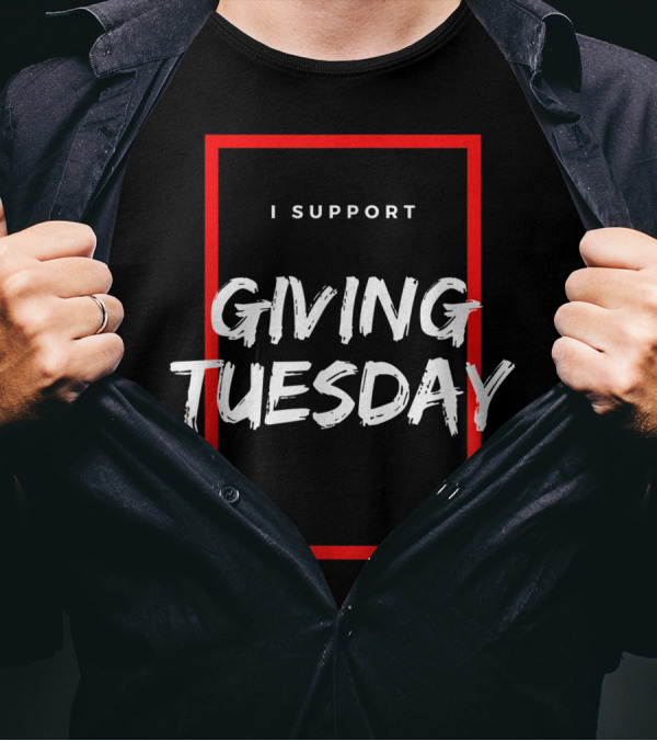 I Support Giving Tuesday T-Shirt