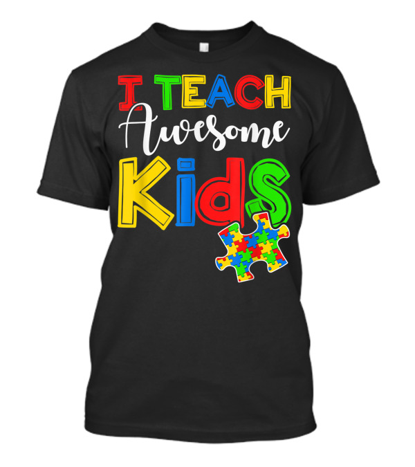 I Teach Awesome Kids Puzzle Autism Awareness T-Shirt