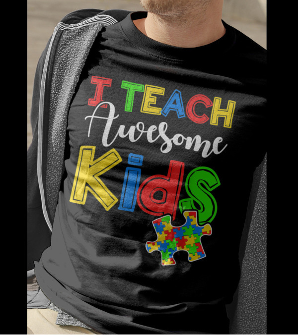 I Teach Awesome Kids Puzzle Autism Awareness T-Shirt