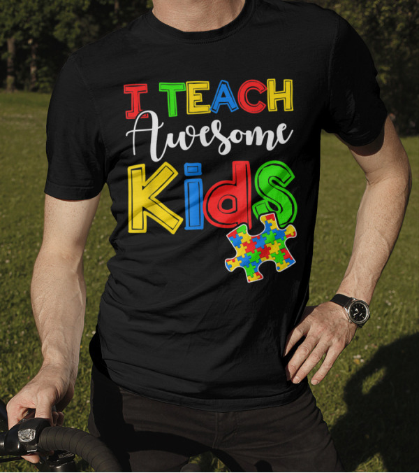 I Teach Awesome Kids Puzzle Autism Awareness T-Shirt