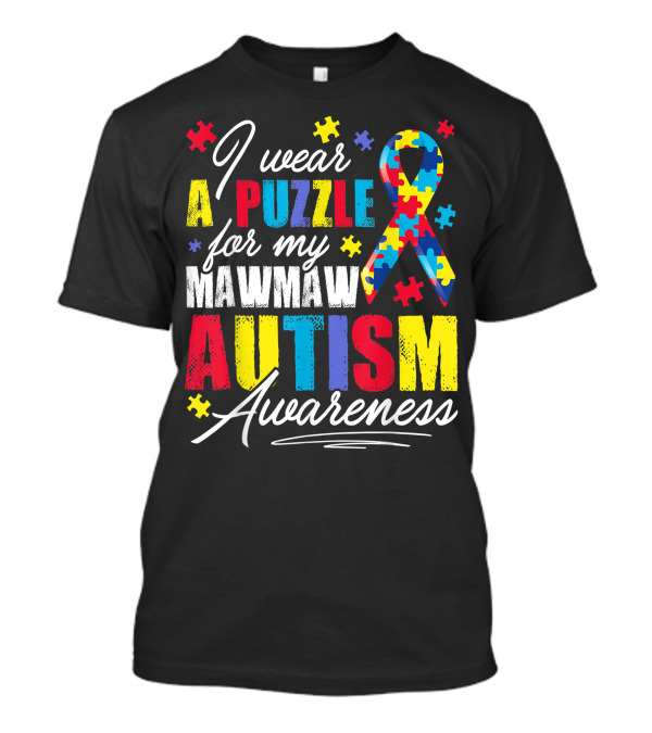 I Wear A Puzzle For My Mawmaw Autism Awareness T-Shirt
