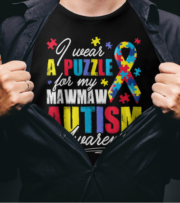 I Wear A Puzzle For My Mawmaw Autism Awareness T-Shirt