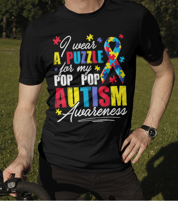 I Wear A Puzzle For My Pop Pop Autism Awareness T-Shirt