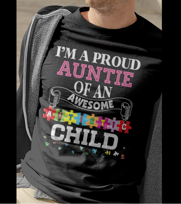 I'm A Proud Auntie Of An Awesome Autistic Child Puzzle T-Shirt