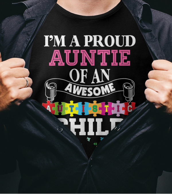 I'm A Proud Auntie Of An Awesome Autistic Child Puzzle T-Shirt
