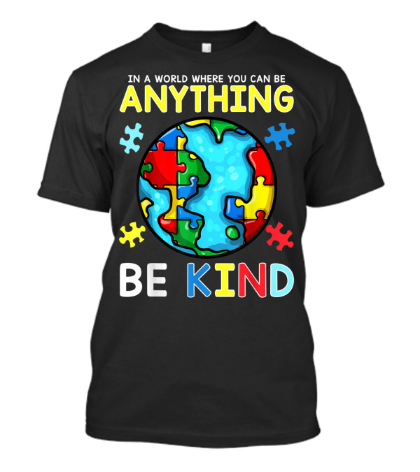 IN A WORLD WHERE YOU CAN BE ANYTHING BE KIND Puzzle Earth T-Shirt