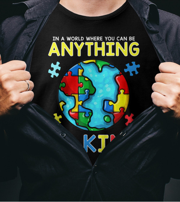 IN A WORLD WHERE YOU CAN BE ANYTHING BE KIND Puzzle Earth T-Shirt