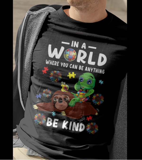 In A World Where You Can Be Anything Be Kind Puzzle Pieces Turtle And Sloth Choose Kindness T-Shirt