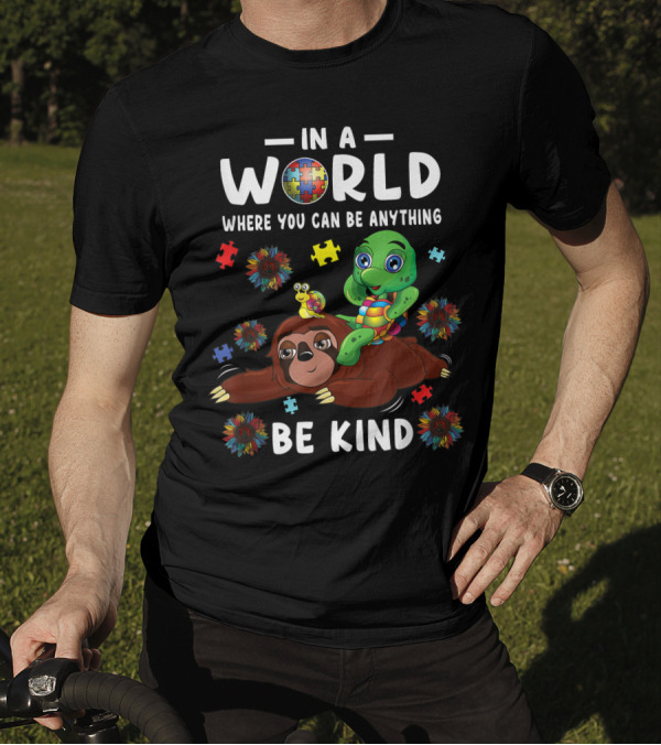 In A World Where You Can Be Anything Be Kind Puzzle Pieces Turtle And Sloth Choose Kindness T-Shirt