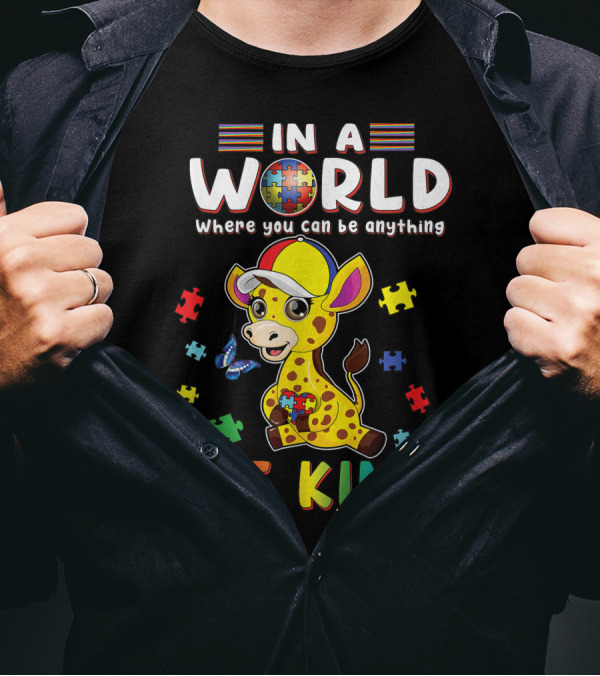 In A World Where You Can Be Anything Be Kind Giraffe Puzzle Autism T-Shirt