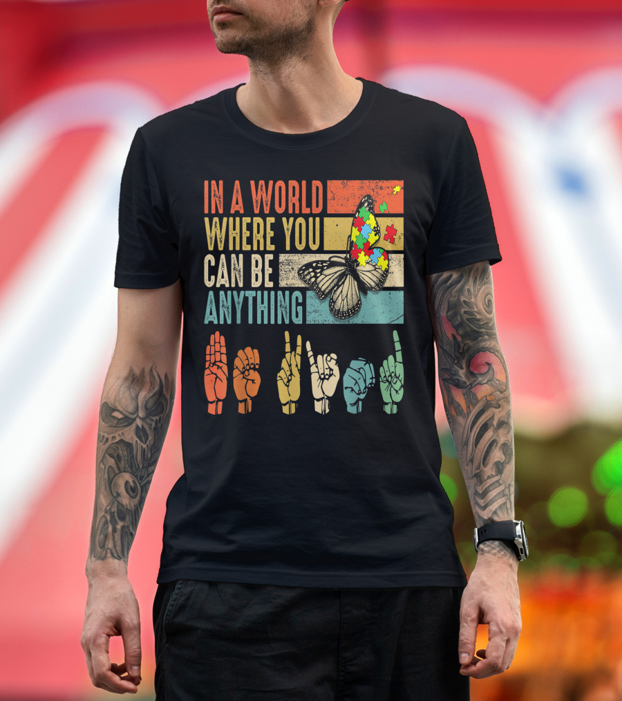 In A World Where You Can Be Anything Be Kind ASL Puzzle Butterfly Sign Language T-Shirt