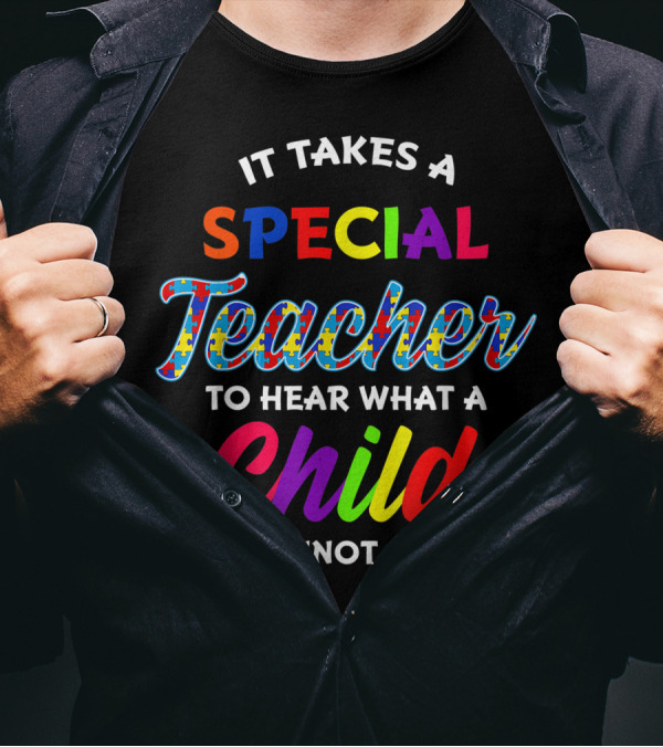 It Takes A Special Teacher To Hear What A Child Cannot Say Puzzle Pattern Font T-Shirt