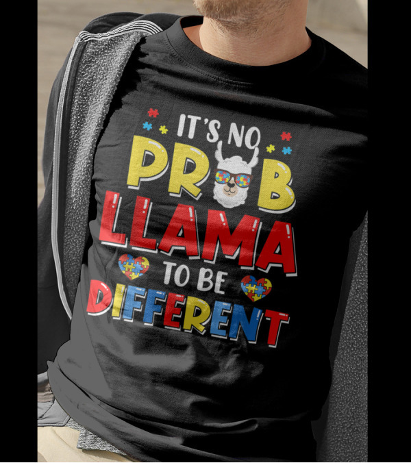 It's No Prob Llama Autism Mom Autistic Different T-Shirt