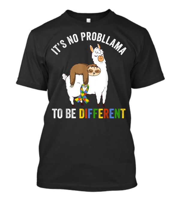It's No Probllama To Be Different Cute Autism Llama Sloth T-Shirt
