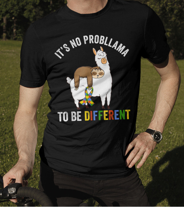 It's No Probllama To Be Different Cute Autism Llama Sloth T-Shirt