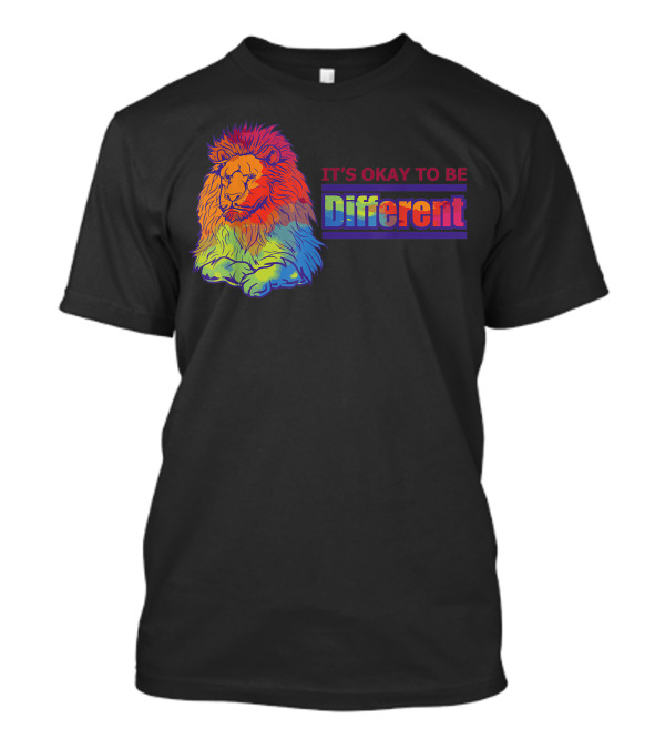 IT'S OKAY TO BE DIFFERENT Autism Support Unique Lion Rainbow T-Shirt