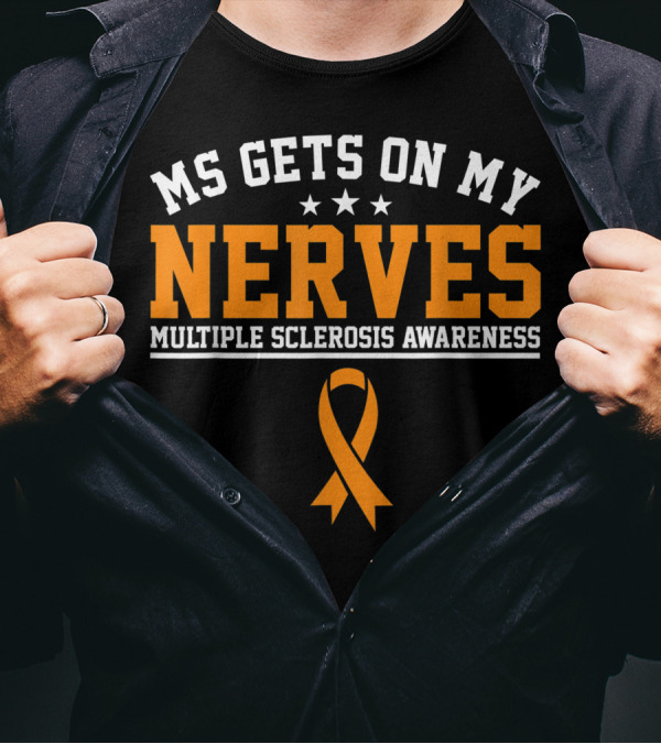 MS Gets On My Nerves Multiple Sclerosis Awareness T-Shirt
