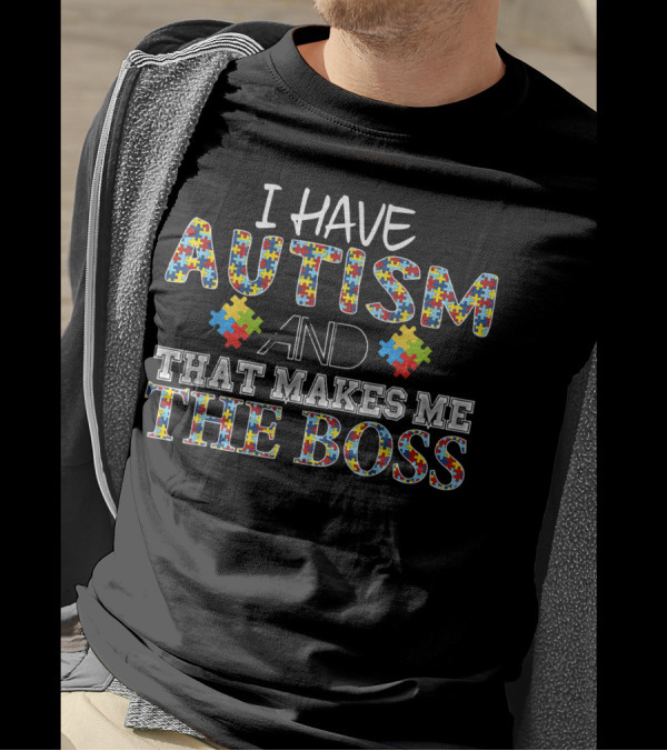I Have Autism And That Makes Me The Boss Puzzle Pieces T-Shirt