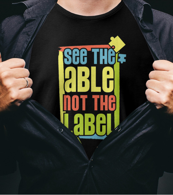 See The Able Not The Label Autism Awareness Puzzle Piece T-Shirt