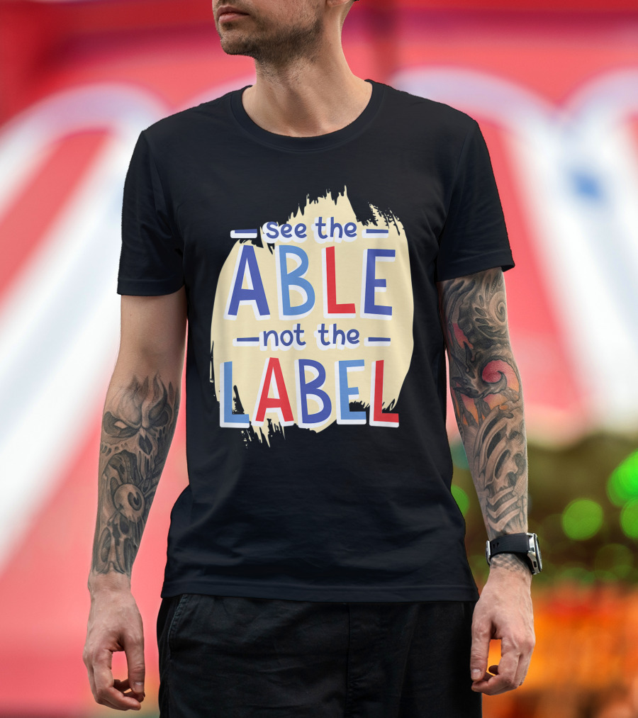 See The Able Not The Label Brushstroke Typography T-Shirt