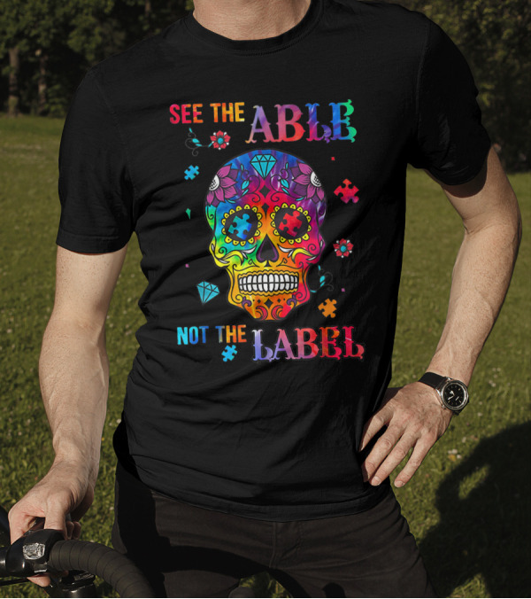 See The Able Not The Label Autism Skull Puzzle Pieces T-Shirt