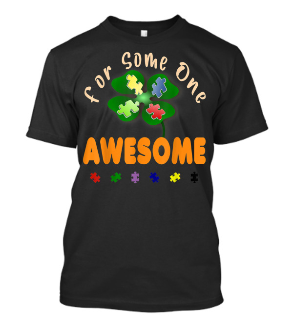 St Patrick Day Autism Awareness Hero For Someone Awesome T-Shirt