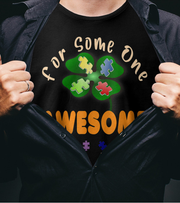 St Patrick Day Autism Awareness Hero For Someone Awesome T-Shirt