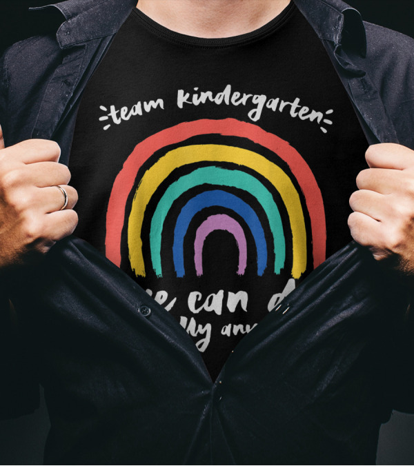 Team Kindergarten We Can Do Virtually Anything Rainbow T-Shirt
