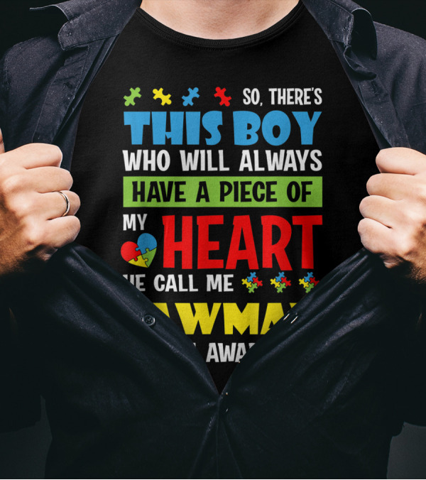 So There's This Boy Who Will Always Have A Piece Of My Heart He Call Me Mawmaw Autism Awareness T-Shirt