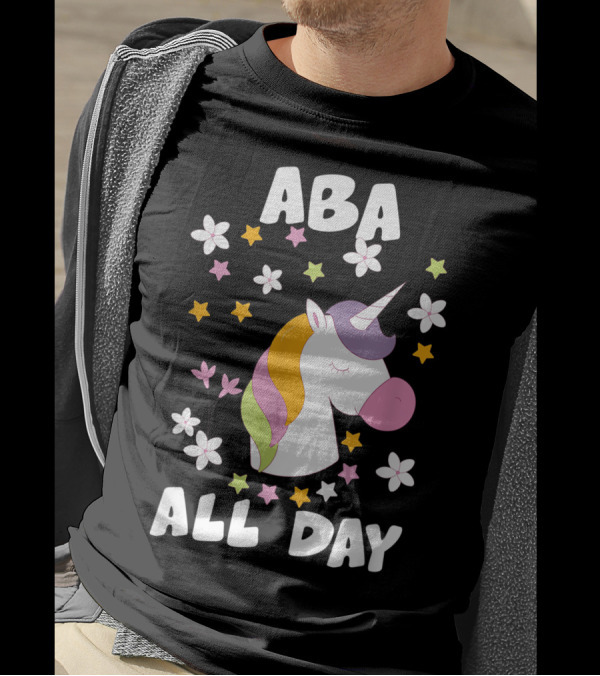 Unicorn ABA All Day With Stars And Flowers T-Shirt