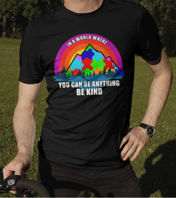 In A World Where You Can Be Anything Be Kind Autism Awareness Puzzle Rainbow T-Shirt